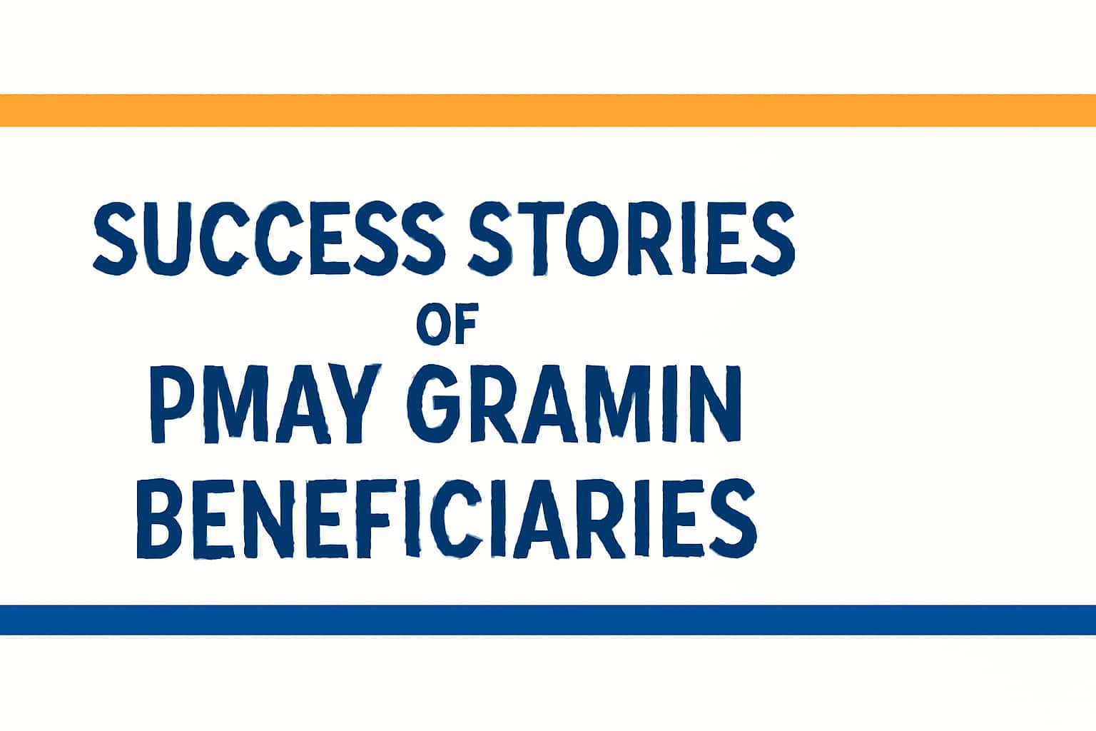 Success Stories of PMAY Gramin Beneficiaries